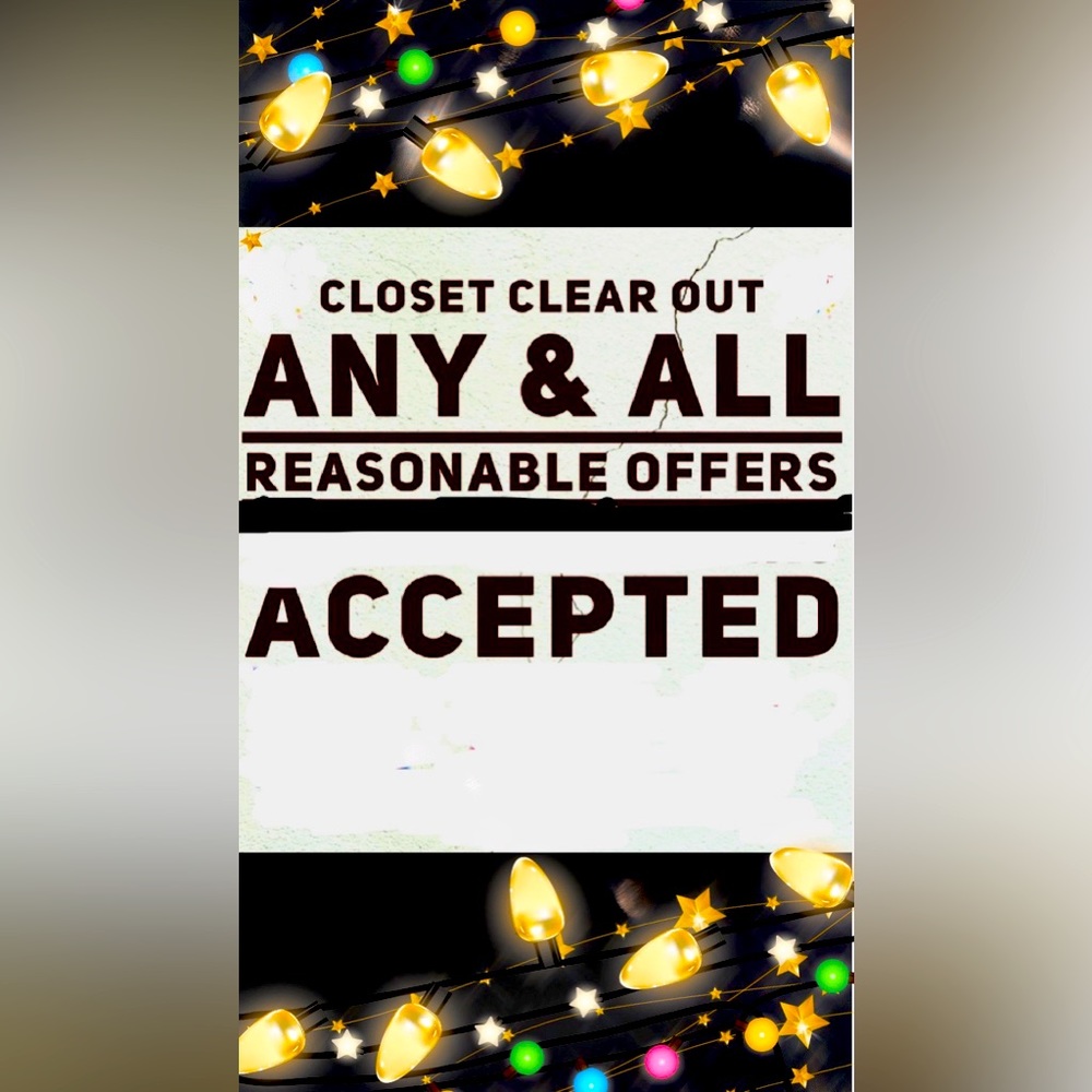 Any and all reasonable offers accepted.